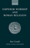 Emperor Worship and Roman Religion