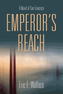 Emperor's Reach: A Novel of San Francisco