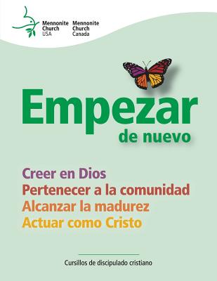 Empezar de Nuevo: Cursillos de Discipulado Cristiano - Becker, Palmer