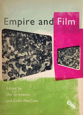 Empire and Film - Grieveson, Lee
