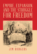 Empire, Expansion and the Struggle for Freedom: American Political Culture at the Time of the Civil War