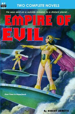 Empire of Evil & The Sign of the Tiger - Nourse, Alan E, and Meyer, J A, and Arnette, Robert