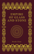 Empire of Glass and Stone