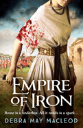 Empire of Iron: An ancient Roman adventure of intrigue and violence