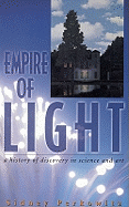 Empire of Light:: A History of Discovery in Science and Art