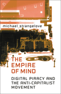 Empire of Mind: Digital Piracy and the Anti-Capitalist Movement