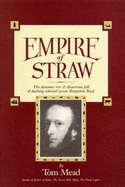 Empire of Straw: the Rise and Fall of Colonial Tycoon Benjamin Boyd: Dynamic Rise and Fall of Colonial Tycoon Benjamin Boyd
