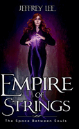 Empire of Strings: the Space Between Souls