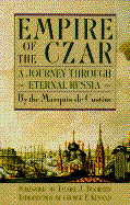 Empire of the Czar - De Custine, Marquis, and Boorstin, Daniel J (Foreword by), and Kennan, George Frost (Introduction by)