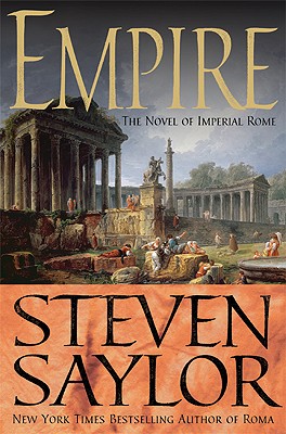 Empire: The Novel of Imperial Rome - Saylor, Steven