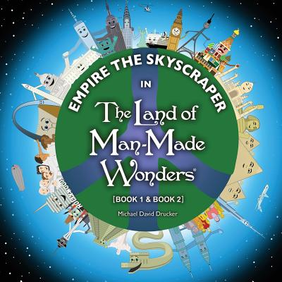 Empire the Skyscraper in The Land of Man-Made Wonders (Book 1 & Book 2) - Drucker, Michael David