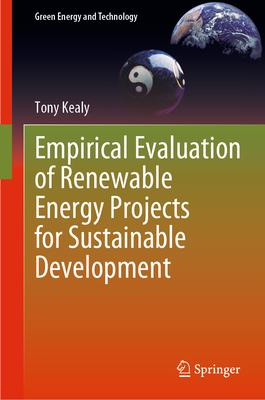 Empirical Evaluation of Renewable Energy Projects for Sustainable Development - Kealy, Tony