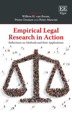 Empirical Legal Research in Action: Reflections on Methods and Their Applications - Van Boom, Willem H (Editor), and Desmet, Pieter (Editor), and Mascini, Peter (Editor)