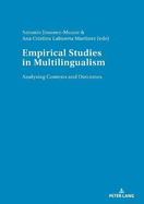 Empirical studies in multilingualism: Analysing Contexts and Outcomes