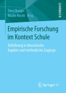 Empirische Forschung Im Kontext Schule: Einfuhrung in Theoretische Aspekte Und Methodische Zugange