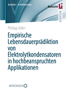 Empirische Lebensdauerprdiktion Von Elektrolytkondensatoren in Hochbeanspruchten Applikationen