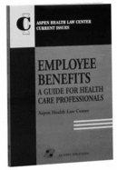 Employee Benefits: Guide Health Care Professionals