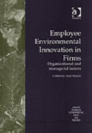 Employee Environmental Innovation in Firms: Organizational and Managerial Factors