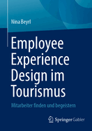 Employee Experience Design Im Tourismus: Mitarbeiter Finden Und Begeistern