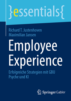 Employee Experience: Erfolgreiche Strategien mit GBU Psyche und KI - Justenhoven, Richard T., and Jansen, Maximilian