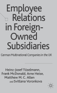 Employee Relations in Foreign-Owned Subsidiaries: German Multinational Companies in the UK