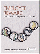 Employee Reward : Contexts, Alternatives and Consequences