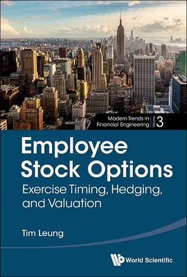 Employee Stock Options: Exercise Timing, Hedging, and Valuation - Leung, Tim Siu-Tang