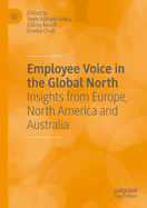 Employee Voice in the Global North: Insights from Europe, North America and Australia