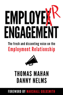 EmployER Engagement: The Fresh and Dissenting Voice on the Employment Relationship