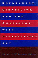 Employment, Disability, and the Americans with Disabilities ACT: Issues in Law, Public Policy, and Research - Blanck, Peter David