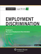 Employment Discrimination: Keyed to Courses Using Friedman's the Law of Employment Discrimination