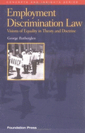 Employment Discrimination Law: Visions of Equality in Theory and Doctrine - RUTHERGLEN