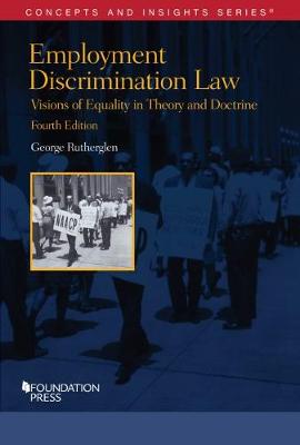 Employment Discrimination Law, Visions of Equality in Theory and Doctrine - Rutherglen, George A.