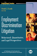 Employment Discrimination Litigation: Behavioral, Quantitative, and Legal Perspectives - Landy, Frank J (Editor), and Salas, Eduardo, Dr., PhD (Foreword by)