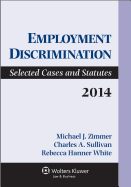 Employment Discrimination: Selected Cases and Statutes, 2014