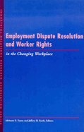 Employment Dispute Resolution and Worker Rights in the Changing Workplace: Aesthetic Alternatives for the Ends of Art