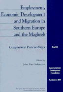 Employment, Economic Development and Migration in Southern Europe and the Maghreb: Conference Proceedings - Van Oudenaren, John (Editor), and Oudenaren