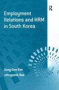 Employment Relations and Hrm in South Korea