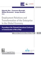 Employment Relations and Transformation of the Enterprise in the Global Economy: Proceedings of the Thirteenth International Conference in Commemoration of Marco Biagi