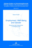 Employment, Well-Being and Gender: Dynamics and Interactions in Emerging Asia