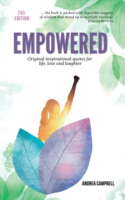 Empowered: Original Inspirational Quotes For Life, Love and Laughter - Campbell, Andrea