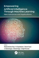 Empowering Artificial Intelligence Through Machine Learning: New Advances and Applications