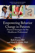 Empowering Behavior Change in Patients: Practical Strategies for the Healthcare Professional