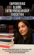 Empowering Global Entrepreneurship Education: The Visionary Journey of Charmaine Gangen
