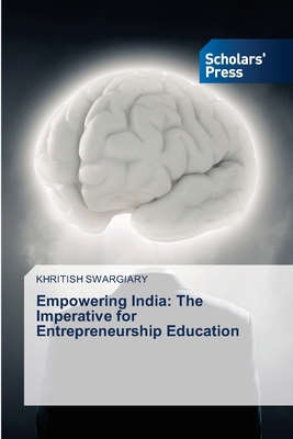 Empowering India: The Imperative for Entrepreneurship Education - Swargiary, Khritish