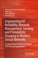 Empowering IoT: Reliability, Network Management, Sensing, and Probabilistic Charging in Wireless Sensor Networks: A Comprehensive Guide to IoT-based WSN Network Optimization