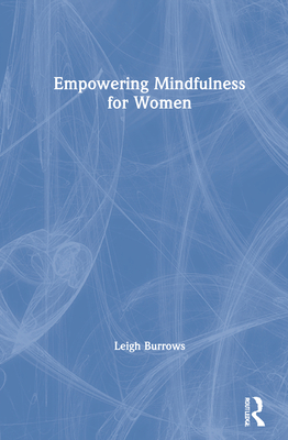 Empowering Mindfulness for Women - Burrows, Leigh