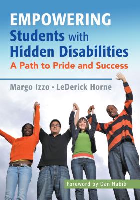 Empowering Students with Hidden Disabilities: A Path to Pride and Success - Izzo, Margo Vreeburg, and Horne, LeDerick R.