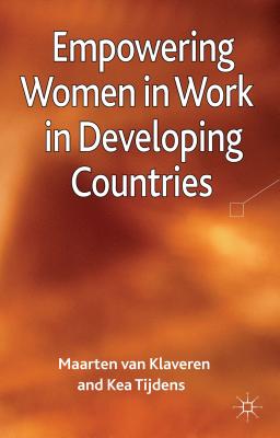 Empowering Women in Work in Developing Countries - Tijdens, K.