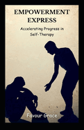 Empowerment Express: Accelerating Progress in Self-Therapy